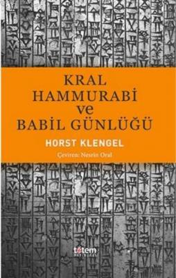 Kral Hamurabi ve Babil Günlüğü Horst Klengel
