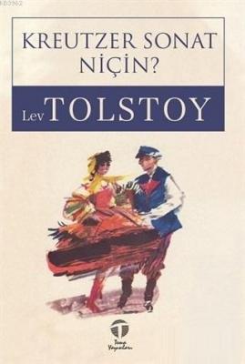 Kreutzer Sonat Niçin? Lev N. Tolstoy