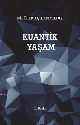 Kuantik Yaşam Nilüfer Açılan Yıldız