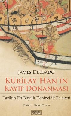 Kubilay Han'ın Kayıp Donanması
