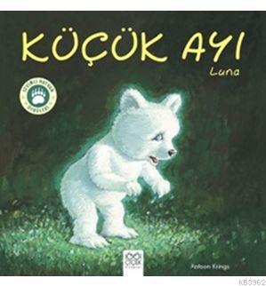 Küçük Ayı Luna - Sevimli Hayvan Öyküleri