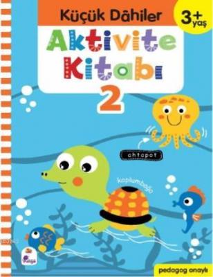Küçük Dahiler Aktivite Kitabı 2 - 3+ Yaş