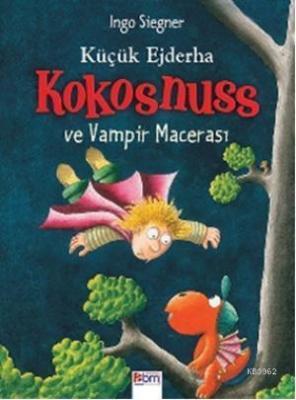 Küçük Ejderha - Kokosnuss ve Vampir Macerası Ingo Siegner