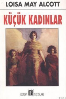 Küçük Kadınlar Louisa May Alcott