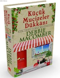 Küçük Mucizeler Dükkanı - Ciltli Debbie Macomber