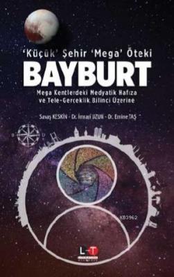 'Küçük' Şehir 'Mega' Öteki Bayburt