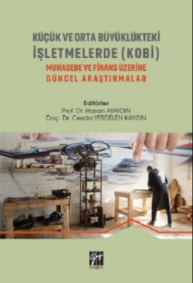 Küçük Ve Orta Büyüklükteki Işletmelerde (kobi) Muhasebe Ve Finans Üzerine Güncel Araştırmalar
