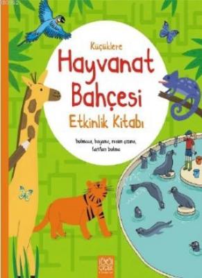 Küçüklere Hayvanat Bahçesi Etkinlik Kitabı Rebecca Gilpin