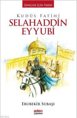 Kudüs Fatihi Selahaddin Eyyubi Ebubekir Subaşı