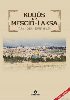 Kudüs ve Mescid - i Aksa Tarihi - Önemi Ziyaret Yerleri Ünal Aytekin