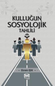 Kulluğun Sosyolojik Tahlili