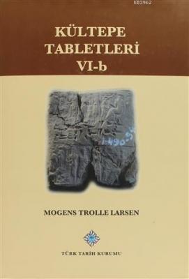 Kültepe Tabletleri 6 - B Mogens Trolle Larsen