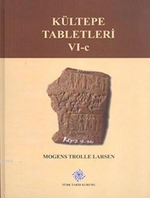 Kültepe Tabletleri VI-c Mogens Trolle Larsen