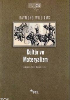Kültür ve Materyalizm Raymond Williams
