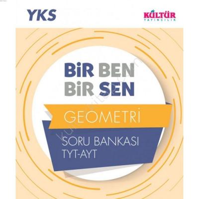 Kültür Yayınları TYT AYT Geometri Bir Ben Bir Sen Soru Bankası Kültür 