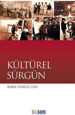 Kültürel Sürgün Rabia Tuncil Can