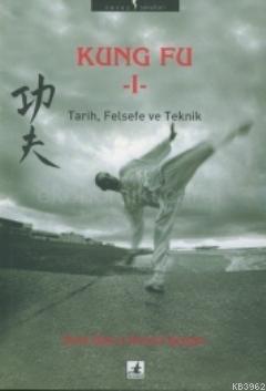Kung Fu 1 - Tarih, Felsefe ve Teknik David Chow Richard Spangler David