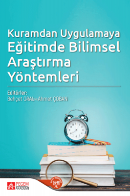 Kuramdan Uygulamaya Eğitimde Bilimsel Araştırma Yöntemleri Ahmet Çoban