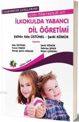 Kuramdan Uygulamaya Sınıf Öğretmenliği Seti - İlkokulda Yabancı Dil Öğretimi