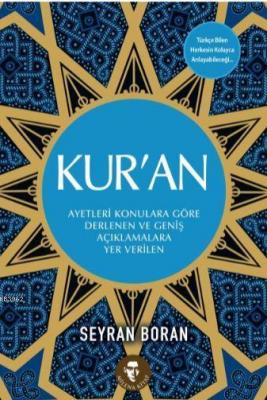 Kur'an  (Ayetleri Konulara Göre  Derlenen ve Geniş  Açıklamalara Yer  Verilen)