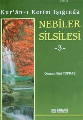 Kur'an-ı Kerim Işığında Nebiler Silsilesi - 3 Osman Nuri Topbaş