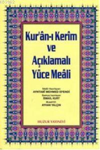 Kuran-ı Kerim ve Açıklmalı Yüce Meali - Rahle Boy Ayntabi Mehmed Efend