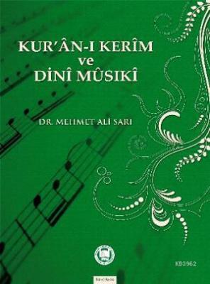 Kur'an-ı Kerim ve Dini Musiki Mehmet Ali Sarı