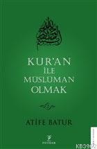 Kur'an ile Müslüman Olmak 2 Atife Batur