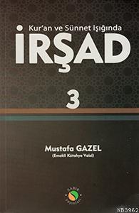 Kur'an ve Sünnet Işığında İRŞAD