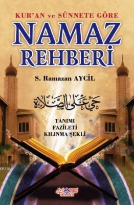Kur'an ve Sünnete Göre Namaz Rehberi S. Ramazan Aycil