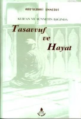 Kur'an ve Sünnetin Işığında Tasavvuf ve Hayat