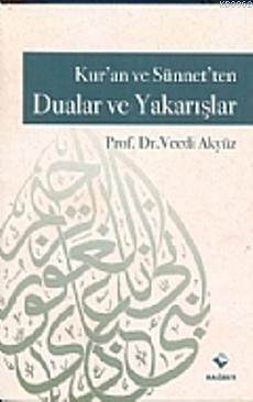 Kur'an ve Sünnet'ten Dualar ve Yakarışlar