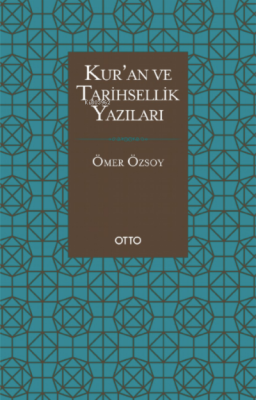Kur'an ve Tarihsellik Yazıları Ömer Özsoy