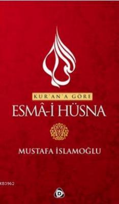 Kur'an'a Göre Esma'i Hüsna Mustafa İslamoğlu