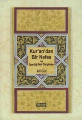Kur'an'dan Bir Nefes ve İçerdiği İlmi Disiplinler Ali Gür