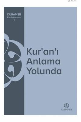 Kur'an'ı Anlama Yolunda KURAMER Konferansları 1