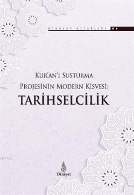 Kur'an'ı Susturma Projesinin Modern Kisvesi Tarihselcilik Kolektif