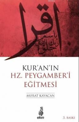 Kur'an'ın Hz. Peygamber'i Eğitmesi Murat Kayacan