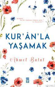 Kuran'la Yaşamak Ahmet Bulut
