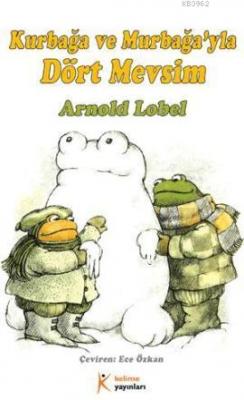 Kurbağa ve Murbağa'yla Dört Mevsim Arnold Lobel
