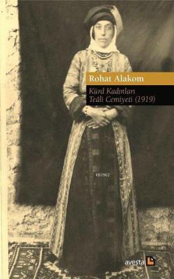 Kürd Kadınları Teali Cemiyeti - 1919 Rohat Alakom