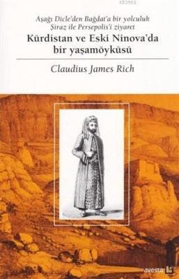 Kürdistan ve Eski Ninova'da Bir Yaşamöyküsü Claudius James Rich