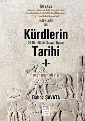 Kürdlerin Tarihi 1. Cilt (MÖ 1200 - MÖ 612) Bahoz Şavata