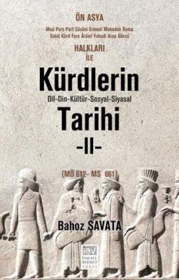 Kürdlerin Tarihi 2. Cilt (MÖ 612 - MS 661) Bahoz Şavata