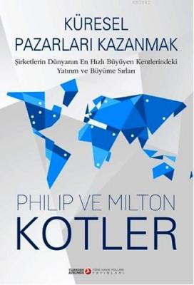 Küresel Pazarları Kazanmak Philip Kotler
