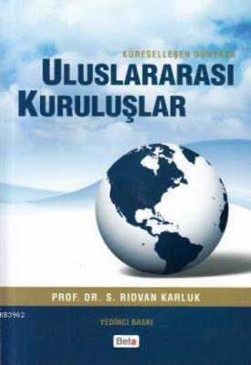 Küreselleşen Dünyada Uluslararası Kuruluşlar