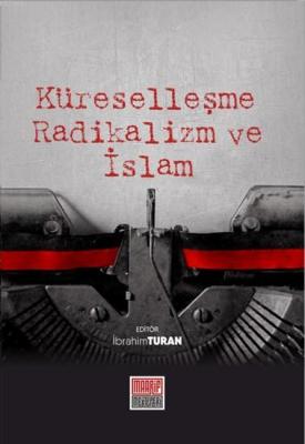 Küreselleşme Radikalizm ve İslam İbrahim Turan