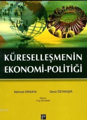 Küreselleşmenin Ekonomi Politiği Mehmet Dikkaya