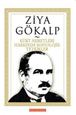Kürt Aşiretleri Hakkında Sosyolojik Tetkikler Ziya Gökalp
