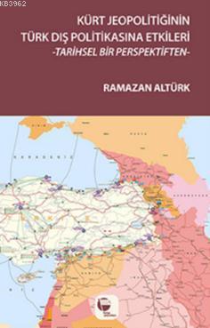 Kürt Jeopolitiğinin Türk Dış Politikasına Etkileri Ramazan Altürk